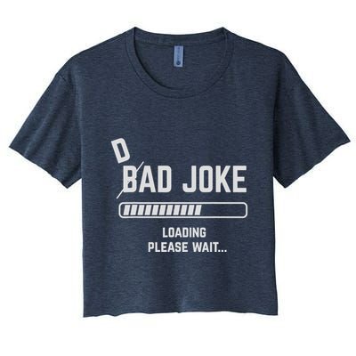 Dad Joke Loading Please Wait Daddy Father Humor Crop Top