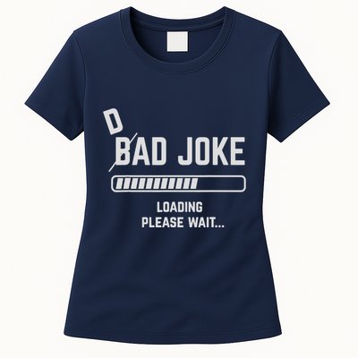 Dad Joke Loading Please Wait Daddy Father Humor Womens T-Shirt