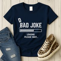 Dad Joke Loading Please Wait Daddy Father Humor Womens T-Shirt