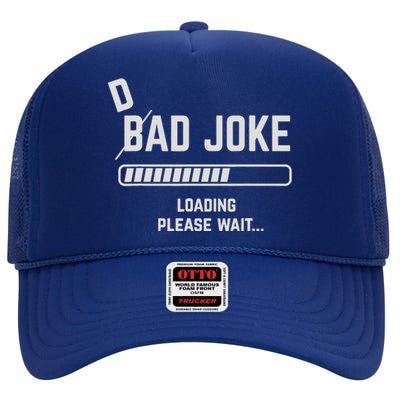 Dad Joke Loading Please Wait Daddy Father Humor High Crown Mesh Back Trucker Hat