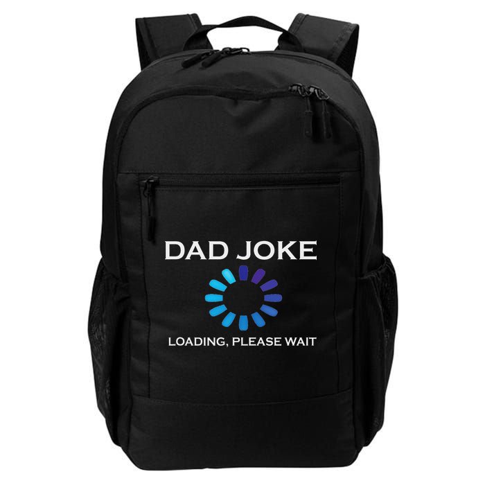 Dad Joke Loading Please Wait Funny Daily Commute Backpack