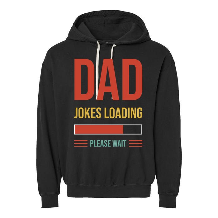 Dad Jokes Loading Funny Father T Garment-Dyed Fleece Hoodie