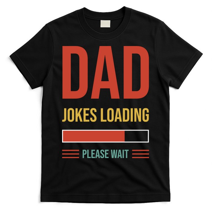 Dad Jokes Loading Funny Father T T-Shirt
