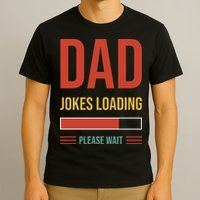Dad Jokes Loading Funny Father T T-Shirt