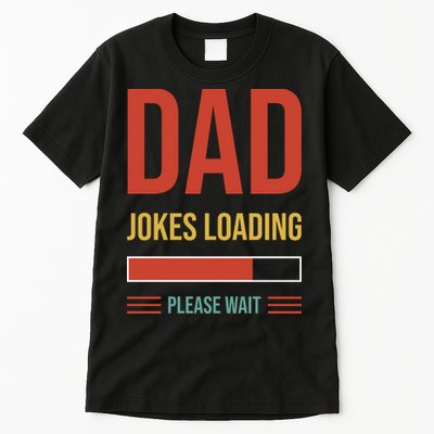 Dad Jokes Loading Funny Father T Tall T-Shirt