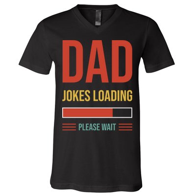 Dad Jokes Loading Funny Father T V-Neck T-Shirt