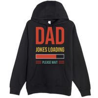 Dad Jokes Loading Funny Father T Premium Pullover Hoodie