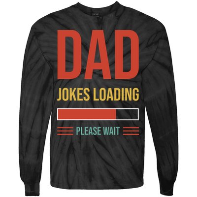 Dad Jokes Loading Funny Father T Tie-Dye Long Sleeve Shirt