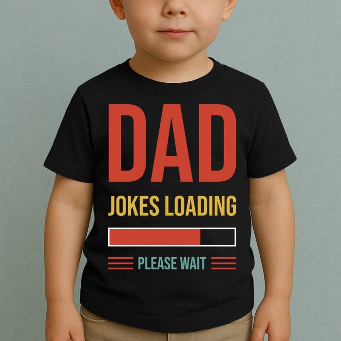 Dad Jokes Loading Funny Father T Toddler T-Shirt