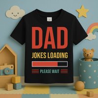Dad Jokes Loading Funny Father T Toddler T-Shirt
