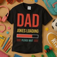 Dad Jokes Loading Funny Father T Kids T-Shirt