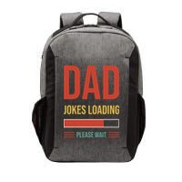Dad Jokes Loading Funny Father T Vector Backpack