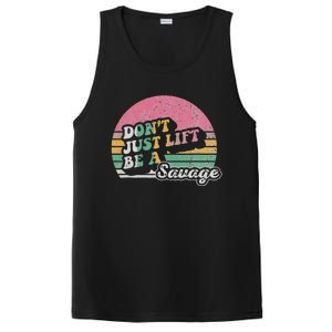 DonT Just Lift Be A Savage Motivational Quote PosiCharge Competitor Tank