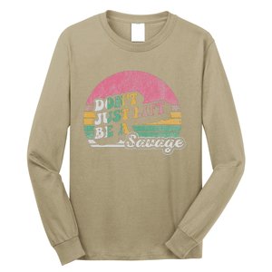 DonT Just Lift Be A Savage Motivational Quote Long Sleeve Shirt