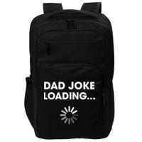 Dad Joke Loading Funny Father Grandpa Humor Gift Impact Tech Backpack