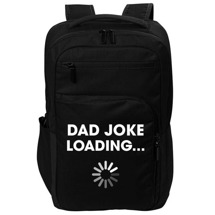 Dad Joke Loading Funny Father Grandpa Humor Gift Impact Tech Backpack