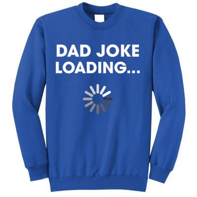 Dad Joke Loading Funny Father Grandpa Humor Gift Sweatshirt