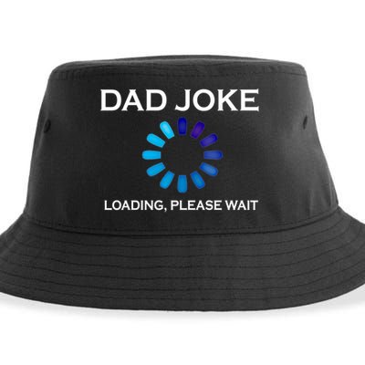 Dad Joke Loading Please Wait Funny Gift Sustainable Bucket Hat