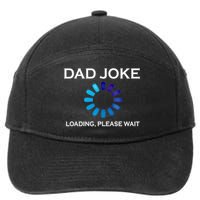 Dad Joke Loading Please Wait Funny Gift 7-Panel Snapback Hat
