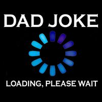 Dad Joke Loading Please Wait Funny Gift Bucket Hat