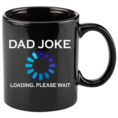 Dad Joke Loading Please Wait Funny Gift 11oz C Handle Ceramic Mug