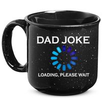 Dad Joke Loading Please Wait Funny Gift 15oz Campfire Ceramic Mug