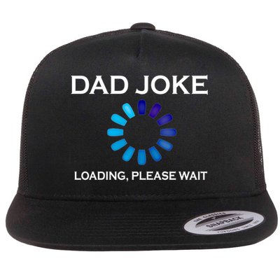 Dad Joke Loading Please Wait Funny Gift Flatbill Hat