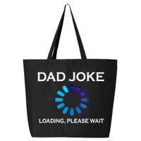 Dad Joke Loading Please Wait Funny Gift 25L Jumbo Tote