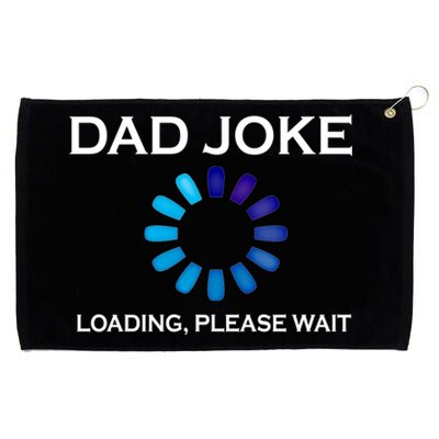 Dad Joke Loading Please Wait Funny Gift Grommeted Golf Towel