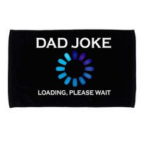Dad Joke Loading Please Wait Funny Gift Microfiber Hand Towel