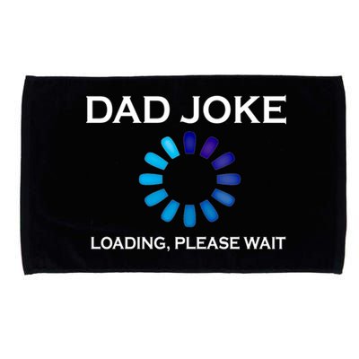 Dad Joke Loading Please Wait Funny Gift Microfiber Hand Towel