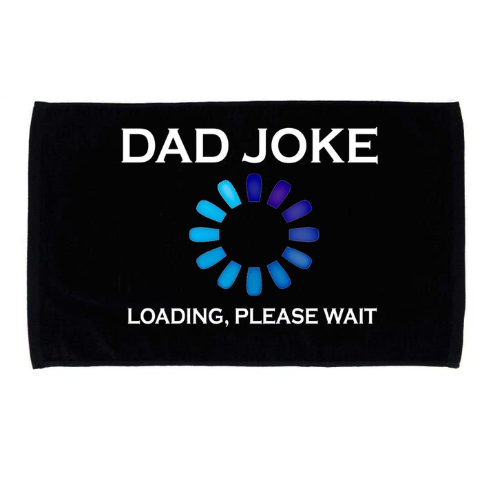 Dad Joke Loading Please Wait Funny Gift Microfiber Hand Towel