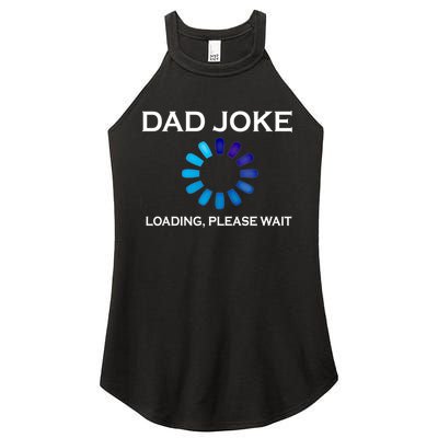 Dad Joke Loading Please Wait Funny Gift Women's Perfect Tri Rocker Tank