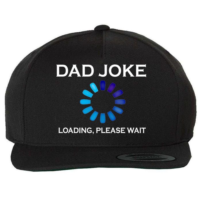 Dad Joke Loading Please Wait Funny Gift Wool Snapback Cap