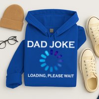 Dad Joke Loading Please Wait Funny Gift Hoodie