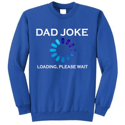 Dad Joke Loading Please Wait Funny Gift Sweatshirt