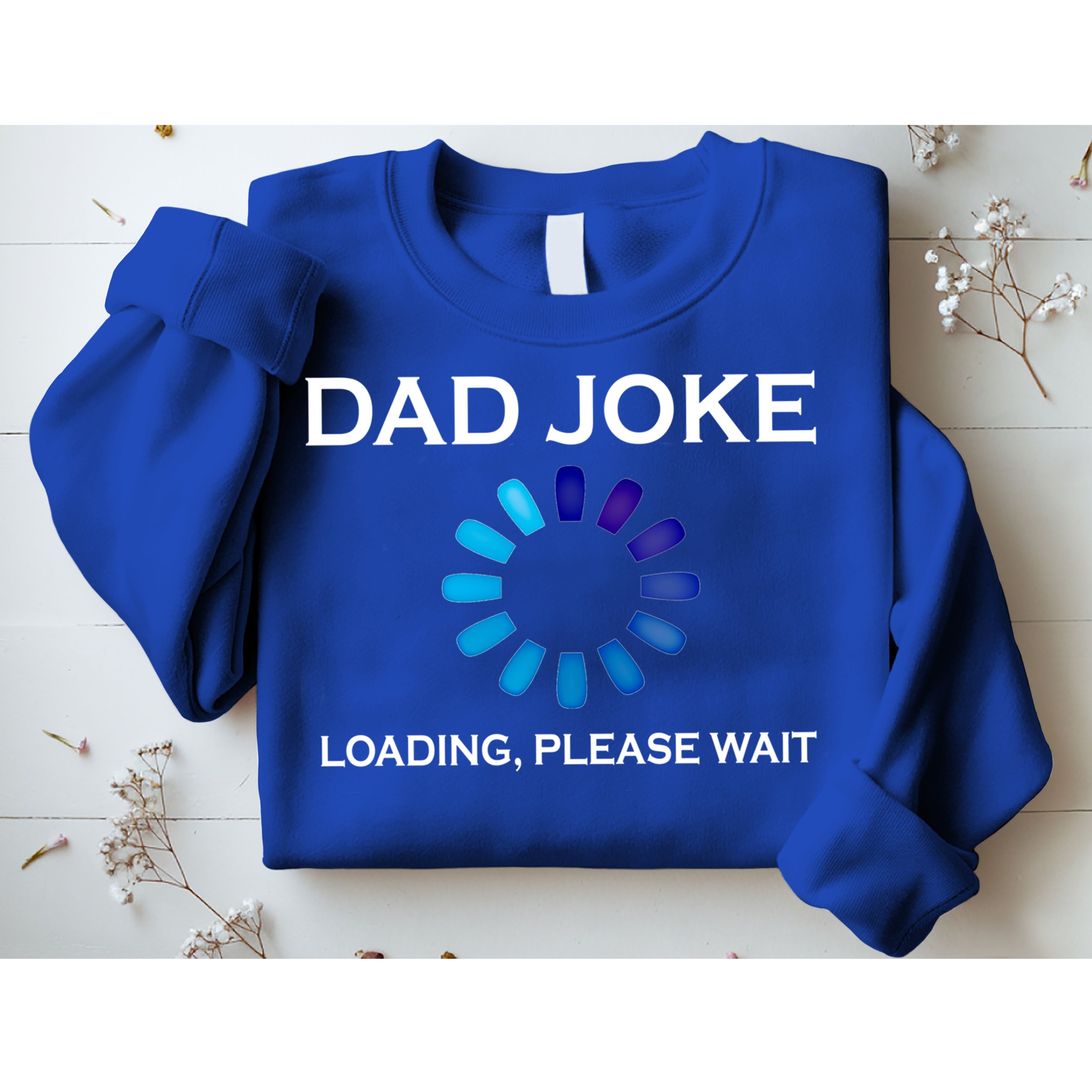 Dad Joke Loading Please Wait Funny Gift Sweatshirt