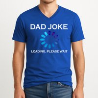 Dad Joke Loading Please Wait Funny Gift V-Neck T-Shirt