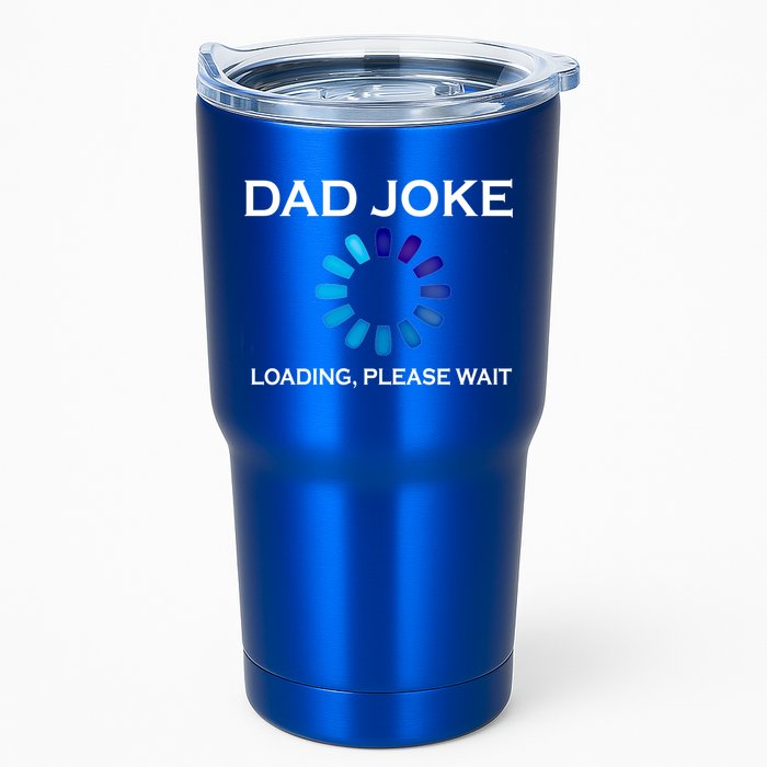 Dad Joke Loading Please Wait Funny Gift Tumbler