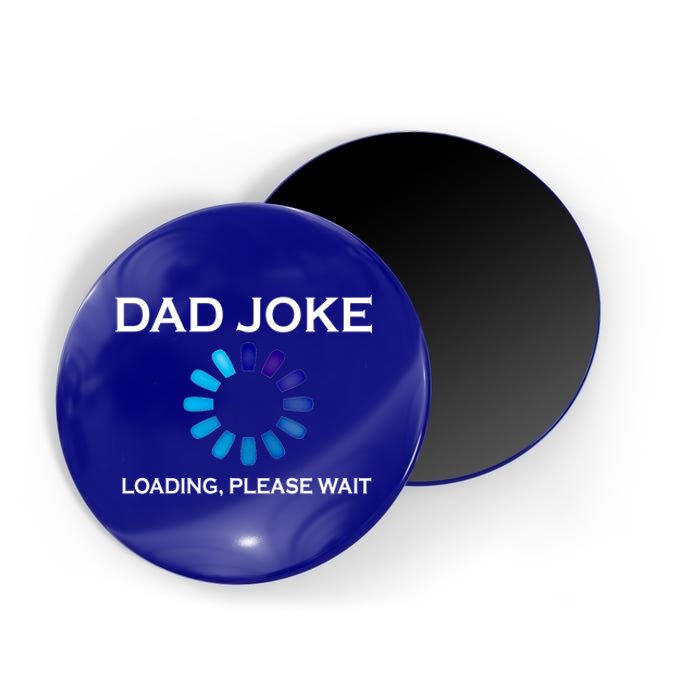 Dad Joke Loading Please Wait Funny Gift Magnet