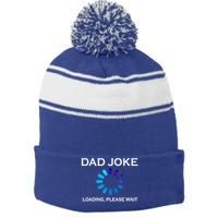 Dad Joke Loading Please Wait Funny Gift Stripe Pom Pom Beanie
