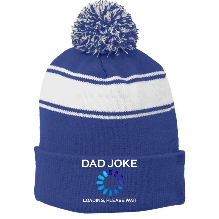 Dad Joke Loading Please Wait Funny Gift Stripe Pom Pom Beanie