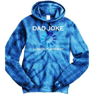 Dad Joke Loading Please Wait Funny Gift Tie Dye Hoodie