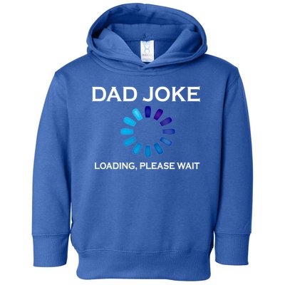 Dad Joke Loading Please Wait Funny Gift Toddler Hoodie