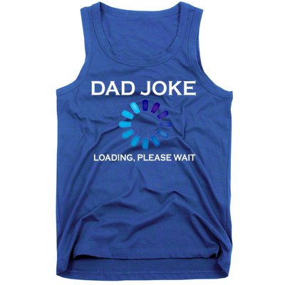 Dad Joke Loading Please Wait Funny Gift Tank Top