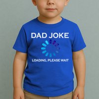 Dad Joke Loading Please Wait Funny Gift Toddler T-Shirt