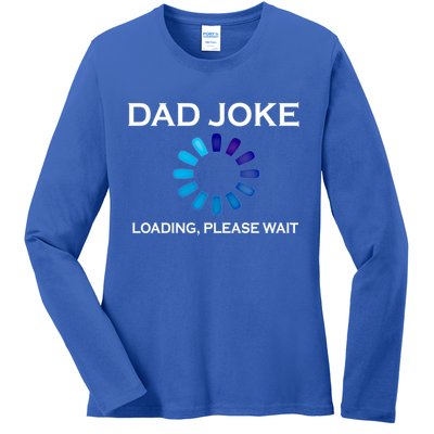 Dad Joke Loading Please Wait Funny Gift Ladies Long Sleeve Shirt