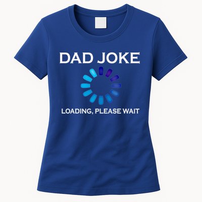 Dad Joke Loading Please Wait Funny Gift Womens T-Shirt