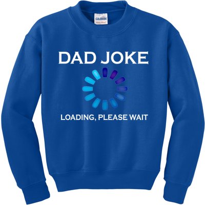 Dad Joke Loading Please Wait Funny Gift Kids Sweatshirt