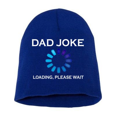 Dad Joke Loading Please Wait Funny Gift Short Acrylic Beanie